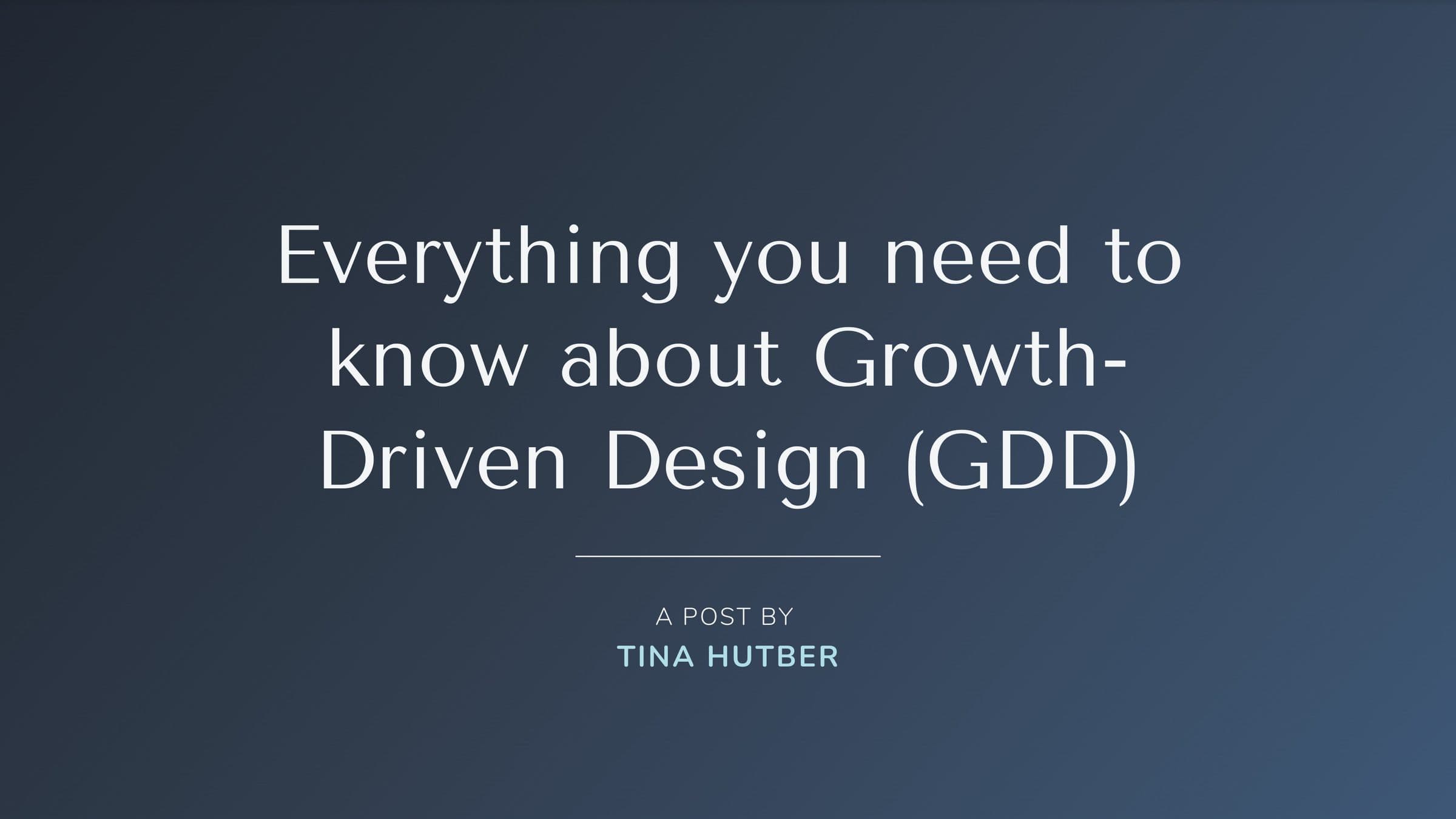 Everything you need to know about growth-driven design (GDD)