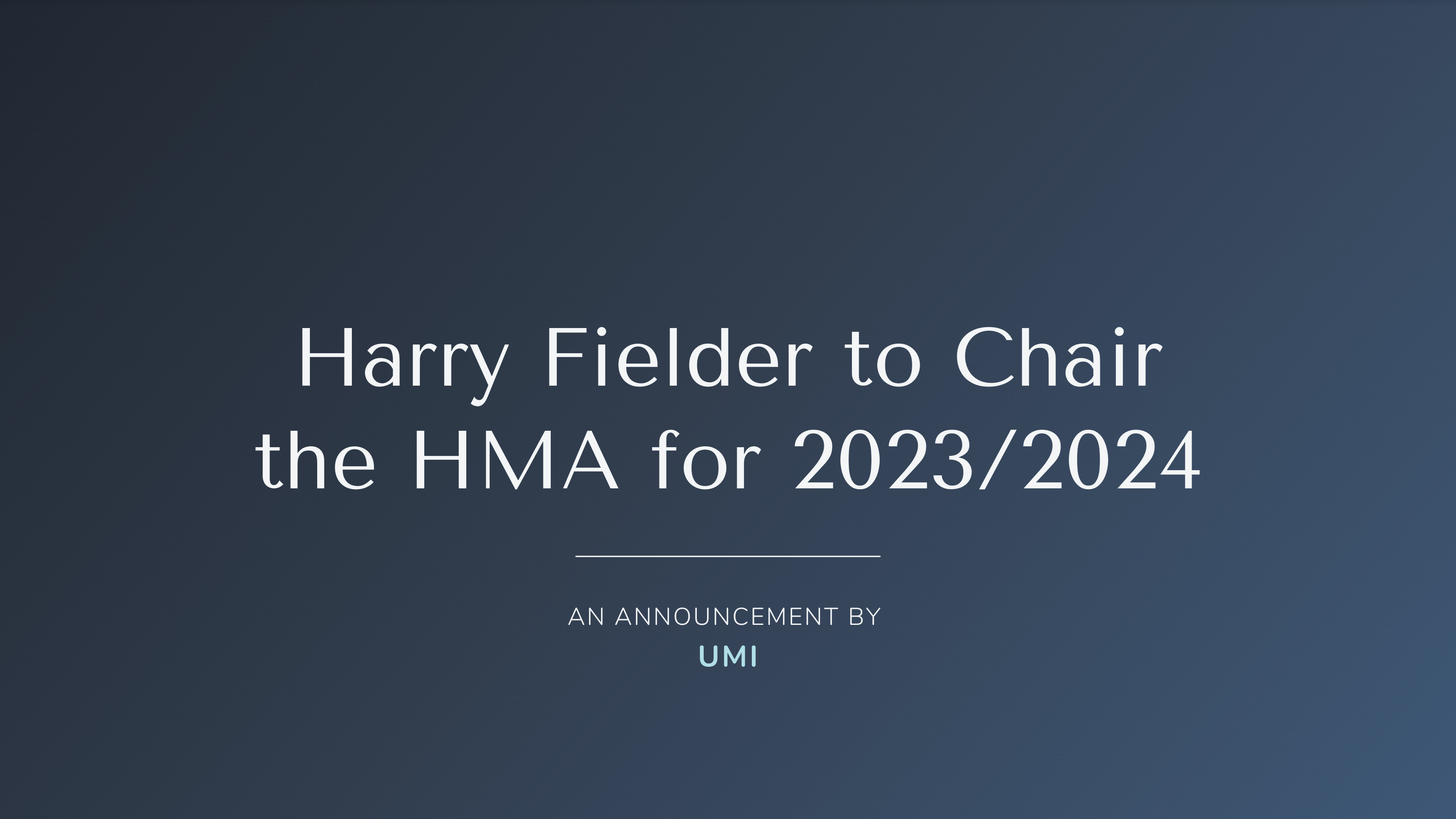 Harry Fielder to Chair the HMA for 2023/2024 | Umi Digital